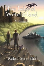 The Tales  of  Weirderland, Steenblik Kyle J.