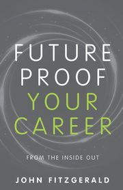 Future  Proof  Your  Career, Fitzgerald John