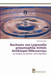 Nachweis von Legionella pneumophila mittels Antikrper-Mikroarrays, Langer Veronika