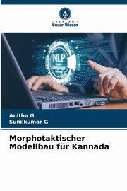 Morphotaktischer Modellbau fr Kannada, G Anitha