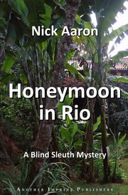 Honeymoon in Rio, Aaron Nick