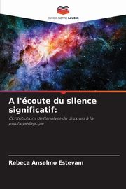 A l'coute du silence significatif, Estevam Rebeca Anselmo