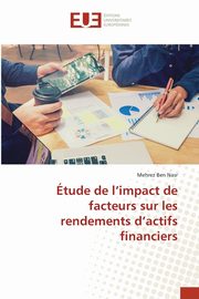 tude de l'impact de facteurs sur les rendements d'actifs financiers, Ben Nasr Mehrez