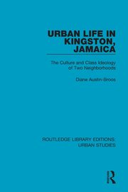 Urban Life in Kingston Jamaica, Austin Diane J.