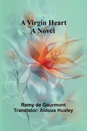 A Virgin Heart, De Gourmont Remy