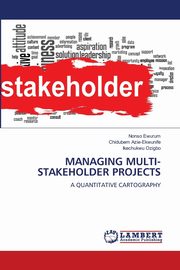 MANAGING MULTI-STAKEHOLDER PROJECTS, Ewurum Nonso