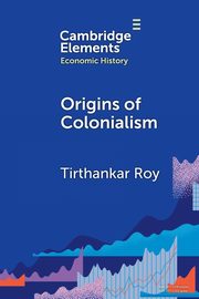 Origins of Colonialism, Roy Tirthankar