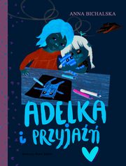 Adelka i przyja, Bichalska Anna