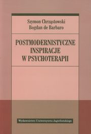 ksiazka tytu: Postmodernistyczne inspiracje w psychoterapii autor: Chrzstowski Szymon, Barbaro Bogdan