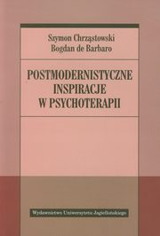 Postmodernistyczne inspiracje w psychoterapii, Chrzstowski Szymon, Barbaro Bogdan