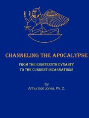 ksiazka tytu: Channeling the Apocalypse autor: Jones Arthur