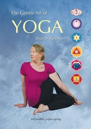 The Gentle Art of Yoga, Kirchner Sharon D