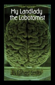 My Landlady the Lobotomist, Gerdes Eckhard