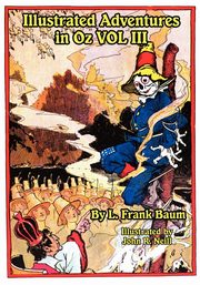 Illustrated Adventures in Oz Vol III, Baum L. Frank