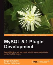 MySQL 5.1 Plugin Development, Hutchings Andrew