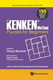 KENKEN METHOD - PUZZLES FOR BEGINNERS, THE, ROBERT FUHRER