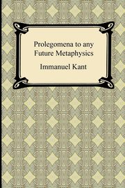 Kant's Prolegomena to any Future Metaphysics, Kant Immanuel