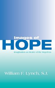 Images of Hope, Lynch S.J. William F.