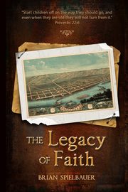 ksiazka tytu: The Legacy of Faith autor: Spielbauer Brian