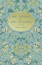 Mr. Hodge & Mr. Hazard, Wylie Elinor