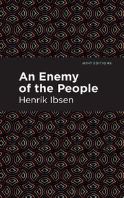 An Enemy of the People, Ibsen Henrik