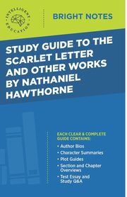 Study Guide to The Scarlet Letter and Other Works by Nathaniel Hawthorne, Intelligent Education