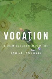 Vocation, Schuurman Douglas J