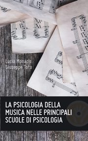 La psicologia della musica nelle principali scuole di psicologia, Monacis Lucia