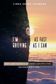 I'm Grieving As Fast As I Can, Feinberg Linda Sones
