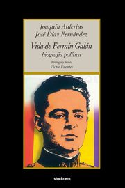 ksiazka tytu: Vida de Fermn Galn (Biografa poltica) autor: Diaz Fernandez Jose