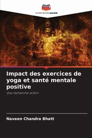 Impact des exercices de yoga et sant mentale positive, Bhatt Naveen Chandra