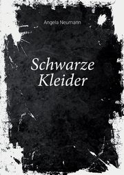 Schwarze Kleider, Neumann Angela