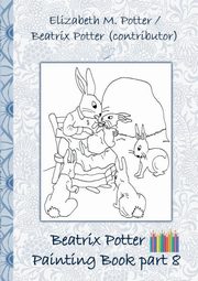 Beatrix Potter Painting Book Part 8 ( Peter Rabbit ), Potter Beatrix