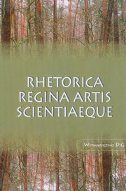 ksiazka tytu: Rhetorica regina artis scientiaeque autor: 