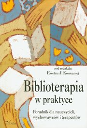 ksiazka tytu: Biblioterapia w praktyce autor: 