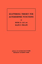 Scattering Theory for Automorphic Functions, Lax Peter D.