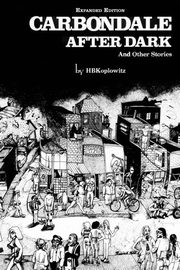 Carbondale After Dark And Other Stories, Koplowitz H. B.