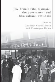 The British Film Institute, the government and film culture, 1933-2000, 