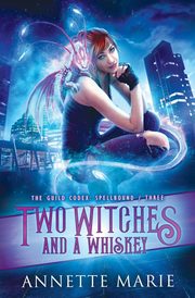 Two Witches and a Whiskey, Marie Annette