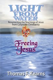 Light from Water Freeing Jesus, Kearns Thomas F