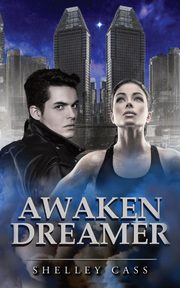 ksiazka tytu: Awaken Dreamer autor: Cass Shelley