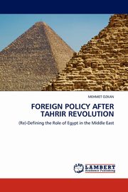 FOREIGN POLICY AFTER TAHRIR REVOLUTION, OZKAN MEHMET