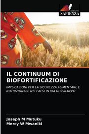 IL CONTINUUM DI BIOFORTIFICAZIONE, M Mutuku Joseph