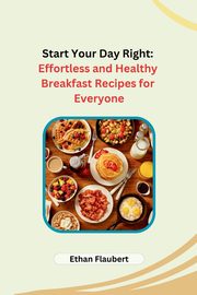 Start Your Day Right, Ethan Flaubert