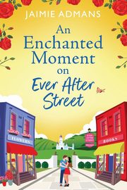 An Enchanted Moment on Ever After Street, Admans Jaimie