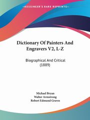 ksiazka tytu: Dictionary Of Painters And Engravers V2, L-Z autor: Bryan Michael