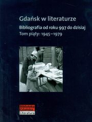 ksiazka tytu: Gdask w literaturze Tom 5 1945-1979 autor: 