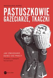 Pastuszkowie, gazeciarze, tkaczki, Kope Magdalena