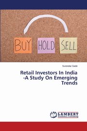 ksiazka tytu: Retail Investors In India -A Study On Emerging Trends autor: Gade Surendar