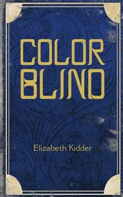 ColorBlind, Kidder Elizabeth